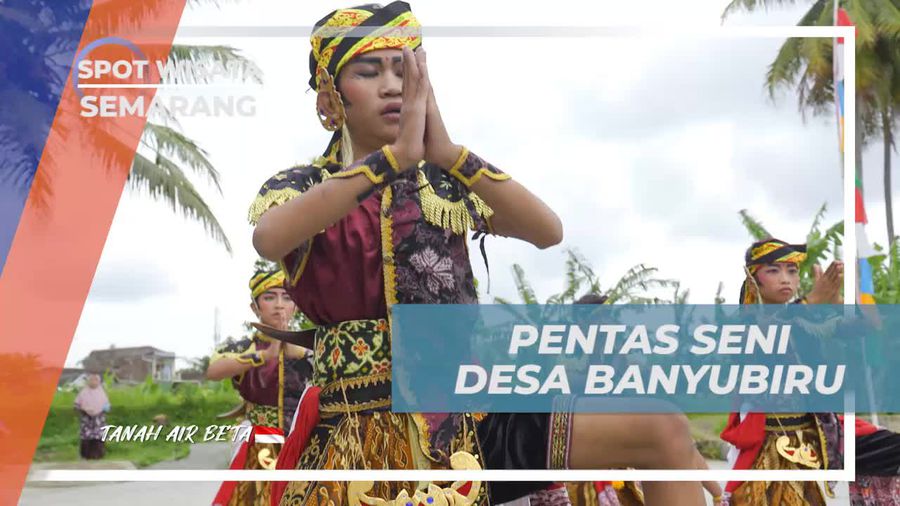 Mengikuti Pentas Seni Desa Banyubiru untuk Melestarikan Budaya di Semarang  