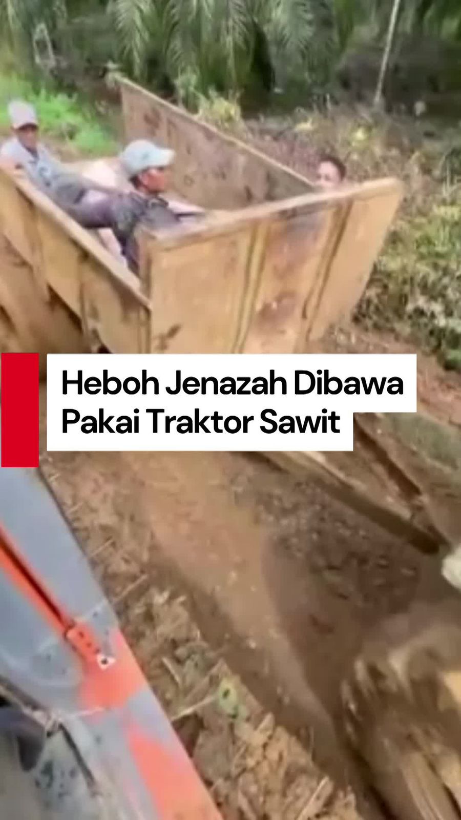 Video Heboh Jenazah di Jambi Dibawa Pakai Traktor Sawit gegara Jalan Rusak