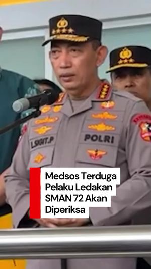 Video Kapolri: Medsos-Keluarga Terduga Pelaku Ledakan SMAN 72 akan Diperiksa