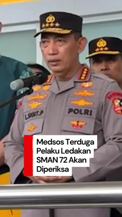 Video Kapolri: Medsos-Keluarga Terduga Pelaku Ledakan SMAN 72 akan Diperiksa