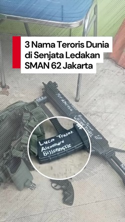 Video Nama Teroris Dunia Muncul di Senjata Ledakan SMAN 72 Jakarta, Siapa Saja?