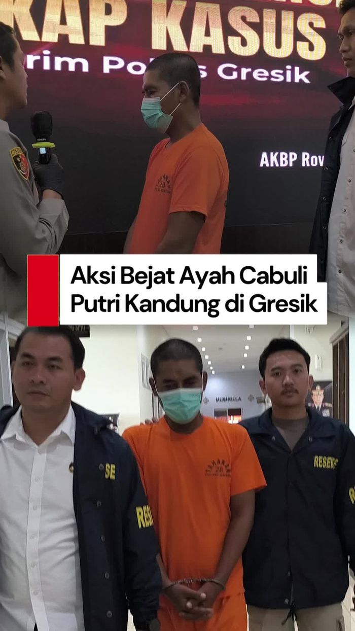 Video: Ayah di Gresik Cabuli Anak Kandung, Modusnya Kelewat Bejat