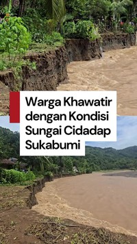  Video: Terancam Amukan Sungai Cidadap, Warga Kawungluwuk Sukabumi Mengungsi