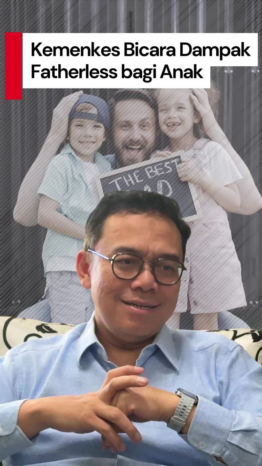 Video Kemenkes Bicara Dampak Mengkhawatirkan Fatherless bagi Anak