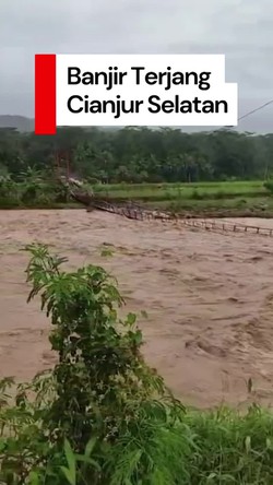 Video Banjir Cianjur Selatan: Jalan Putus-Jembatan Rusak