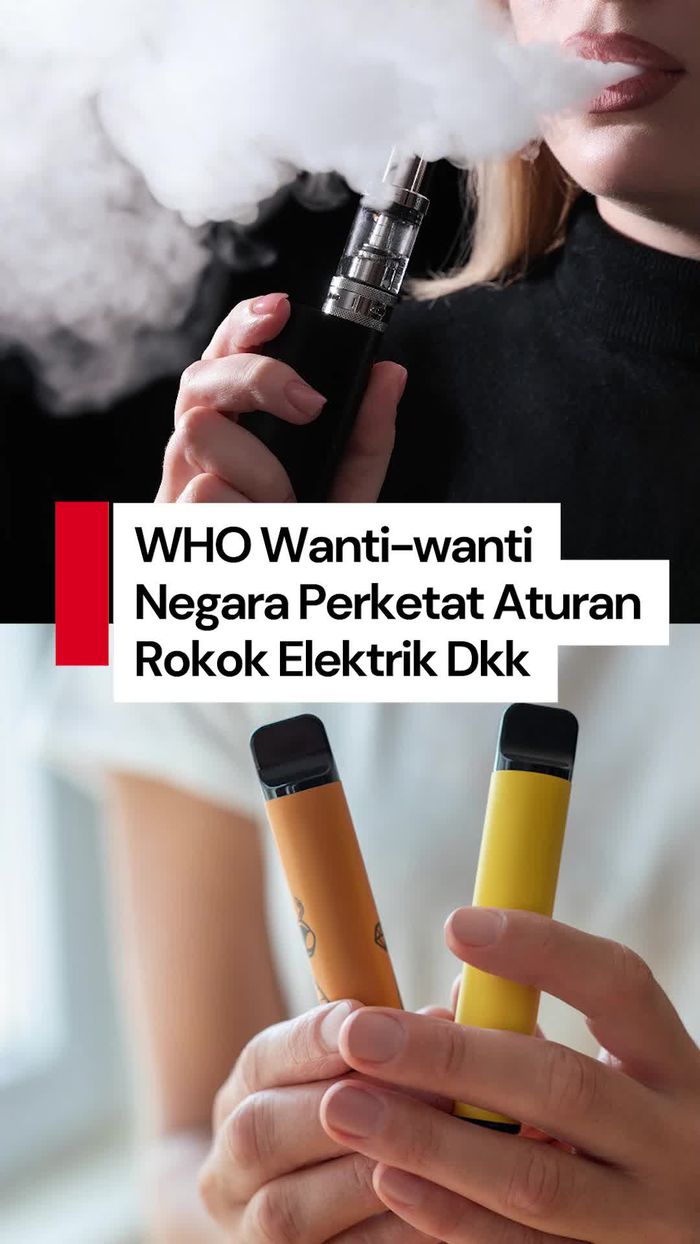 Video Peringatan WHO buat Semua Negara: Atur Ketat Penjualan Rokok Elektrik Dkk