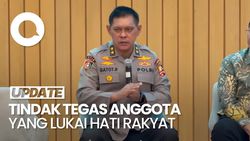 Video: Polri Akan Tindak Tegas Anggota yang Lukai Hati Rakyat