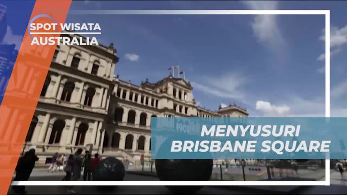 Menyusuri Keramaian Brisbane Square dan Menikmati Suasana Kota di Australia  