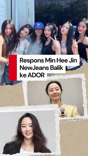 Video NewJeans Balik ke ADOR, Min Hee Jin: Saya Menghormati dan Mendukung