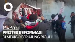 Video: Meksiko Ricuh, Guru-Buruh Bentrok dengan Polisi
