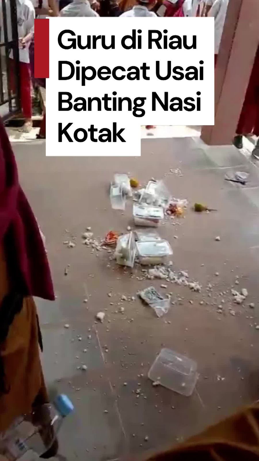 Video: Viral Guru di Riau Banting Nasi Kotak Depan Siswa, Berujung Dipecat 