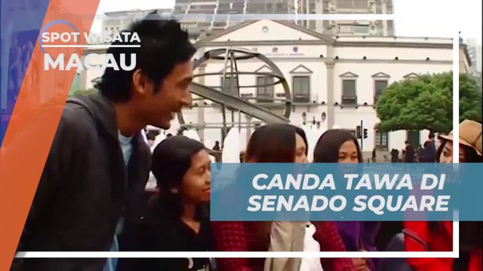 Temui Kehangatan dan Canda Tawa di Senado Square, Macau  