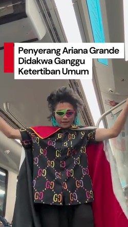 Video: Penyerang Ariana Grande di Singapura Didakwa Ganggu Ketertiban Umum