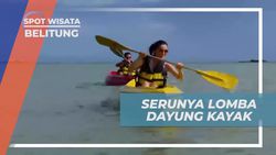 Menikmati Lomba Dayung Kayak dan Tunjukkan Kecepatan di Pantai Belitung  