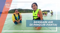 Bersenang-senang Bermain Air di Pinggir Pantai Saat Berwisata di Thailand  