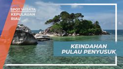 Menyelami Keindahan Pulau Penyusuk Lewat Eksplorasi Seru di Kepulauan Riau  