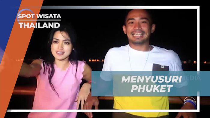 Menjelajahi Pesona Wisata di Phuket, Thailand  