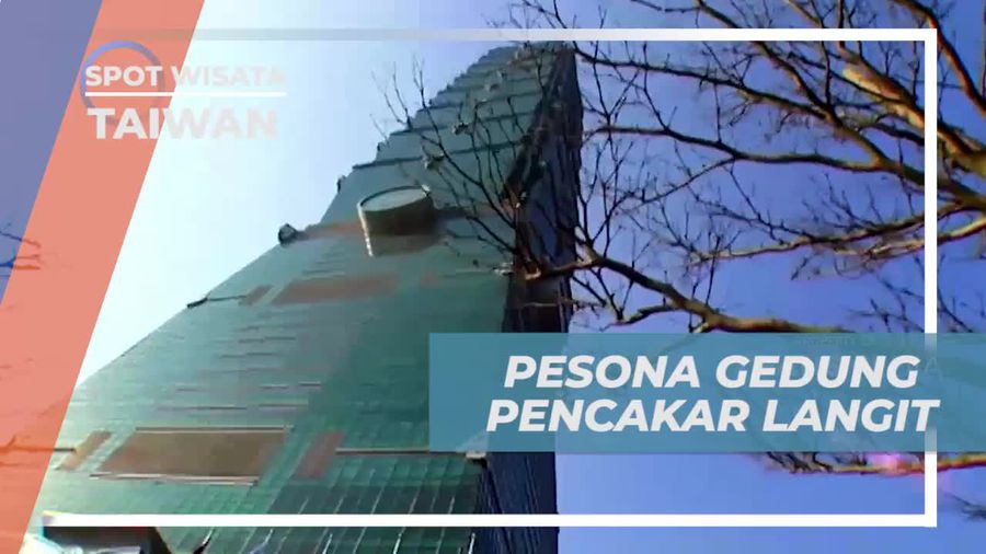 Saksikan Pesona Gedung Pencakar Langit 101 Building di Taipei, Taiwan  