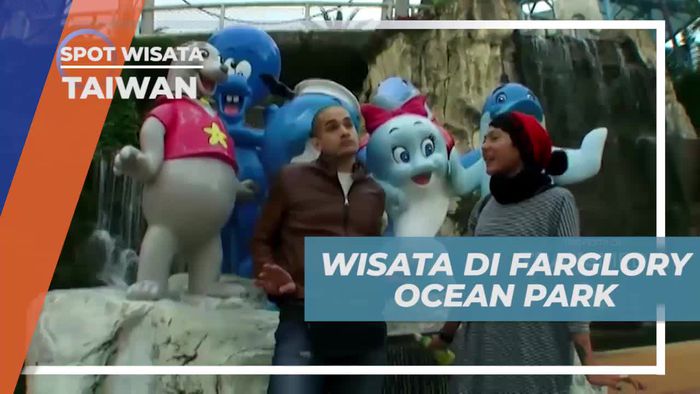 Berwisata dan Berbagai Wahana Seru di Farglory Ocean Park, Taiwan  