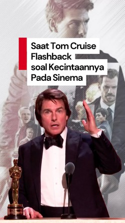 Video Tom Cruise: Film Bukan soal Apa yang Saya Lakukan, Tapi Siapa Saya