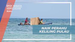 Eksplorasi Pulau Balau dengan Naik Perahu Bersama Warga Suku Laut di Kepulauan Riau 