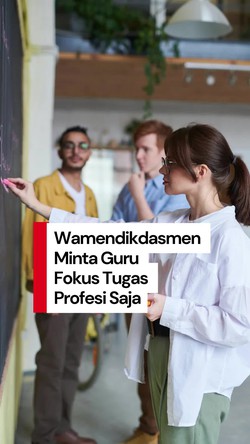 Video Wamendikdasmen Mau Guru Fokus Tugas Profesi, Bukan Urus Administratif