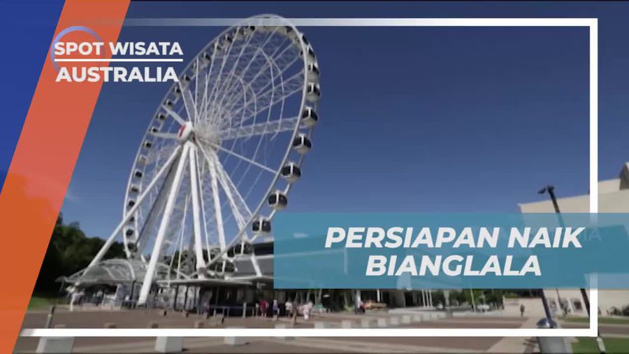 Persiapkan Diri Naik Bianglala Raksasa The Wheel of Brisbane, Australia  