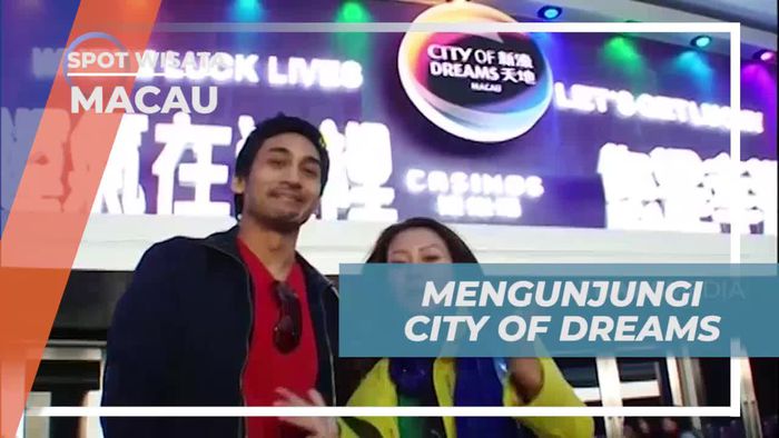 Mengunjungi City of Dreams Macau untuk Menikmati Pertunjukan dan Keseruan yang Tak Terlupakan  