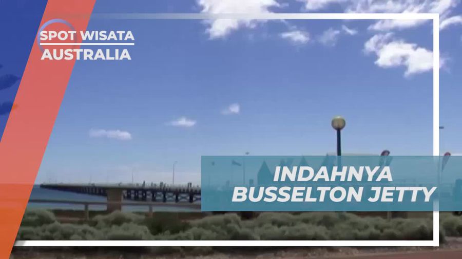Menyaksikan Keindahan Busselton Jetty dan Panorama Laut