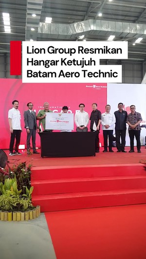 Video: Lion Group Resmikan Hangar Ketujuh Batam Aero Technic