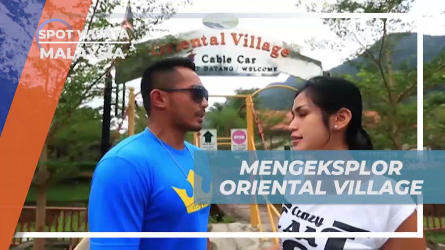 Menjelajahi Keindahan Oriental Village dan Wahana Seru di Malaysia  