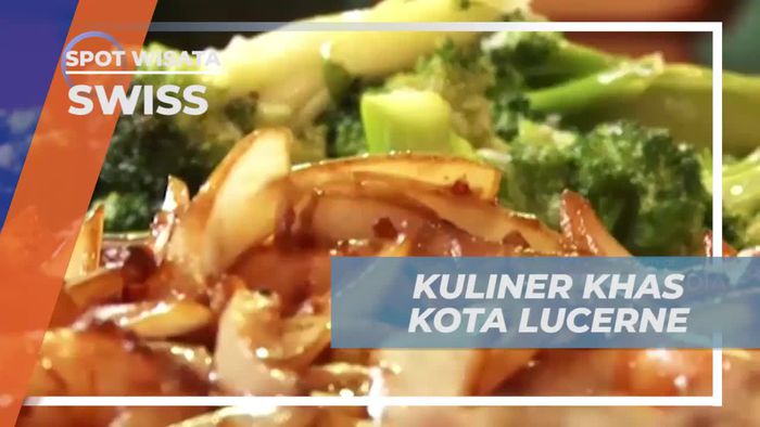 Menikmati Kuliner Khas Kota Lucerne dan Menjelajahi Rasa di Swiss  