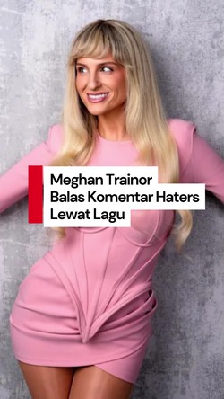 Video: Sindiran Meghan Trainor untuk Haters di Lagu Still Dont Care