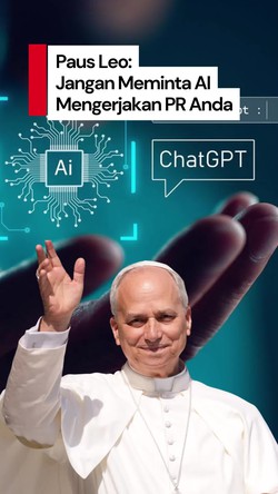 Video Ini Alasan Paus Leo Ingatkan Jangan Pakai AI Buat Ngerjain PR