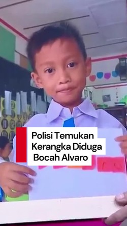 Video 8 Bulan Hilang, Bocah Alvaro Ditemukan Tewas Tinggal Kerangka