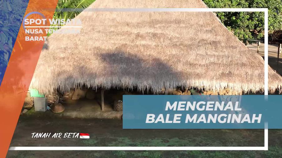 Mengenal Bale Manginah dan Menyelusuri Keindahan Rumah Khas Sasak Bayan di Nusa Tenggara Barat  