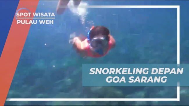 Melakukan Snorkeling di Mulut Goa Sarang dan Menikmati Keindahan Laut di Pulau Weh  