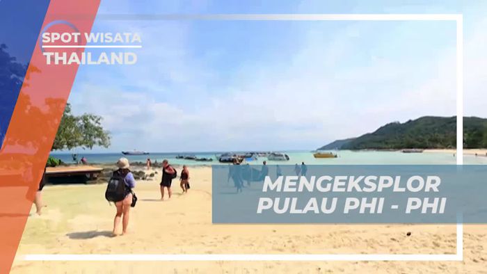 Menjelajahi Pulau Phi-phi dan Keindahan Pantainya di Thailand
