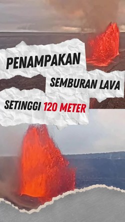 Video: Melihat dari Dekat Semburan Lava Gunung Berapi Setinggi 120 Meter