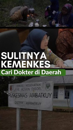 Video Kemenkes Ungkap Sulitnya Dapatkan Dokter di Daerah 3T