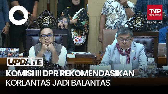 Video: Komisi III DPR Rekomendasikan Korlantas Jadi Balantas, Dipimpin Bintang 3