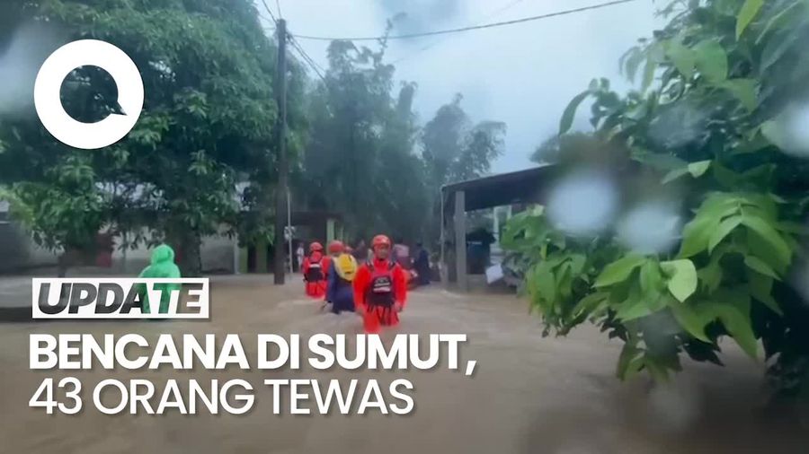 Video Update Korban Bencana Sumut: 43 Orang Tewas-88 Masih Dicari