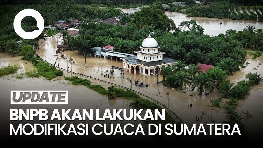 Video: BNPB Bakal Modifikasi Cuaca Demi Percepat Penanganan Bencana Sumatera