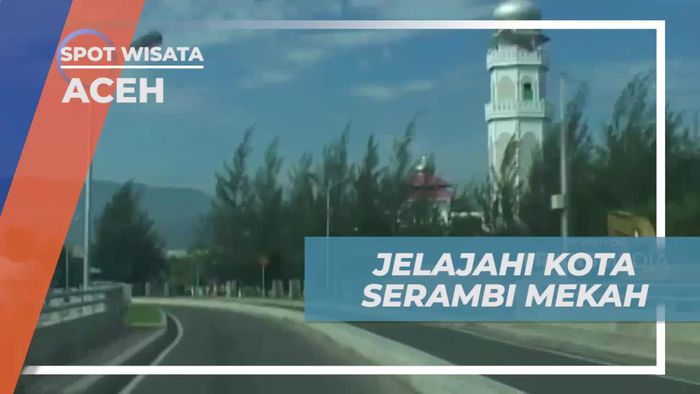 Berpetualang di Kota Serambi Mekah dan Menikmati Keindahan Aceh  