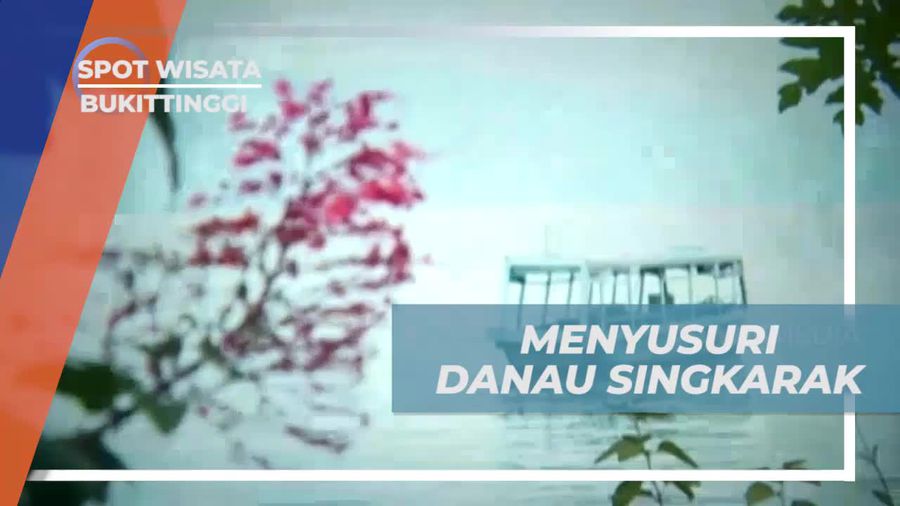 Menyusuri Keindahan Danau Singkarak yang Luas dan Menawan di Bukittinggi  