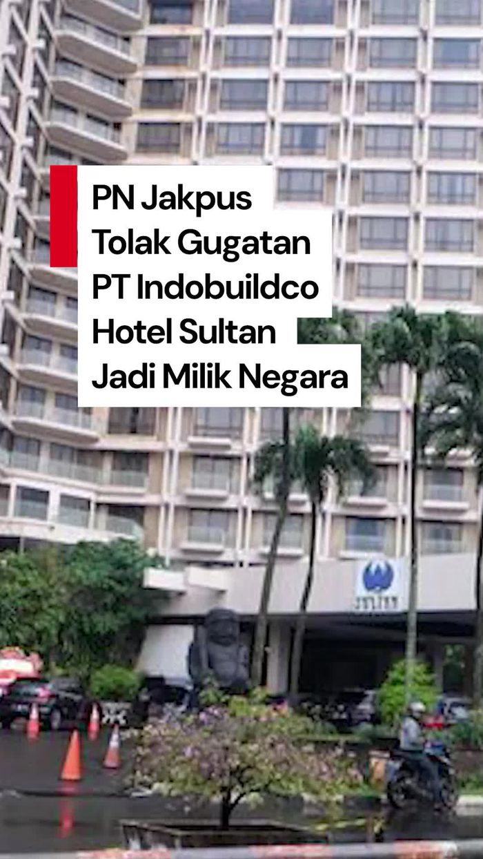 Video: PN Jakpus Perintahkan Pengelola Segera Kosongkan Hotel Sultan
