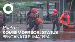 Video: Komisi V DPR Dukung Penetapan Bencana Nasional di Sumatera 