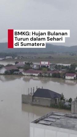 Video: BMKG Sebut Hujan Bulanan Turun dalam Sehari di Sumatera 