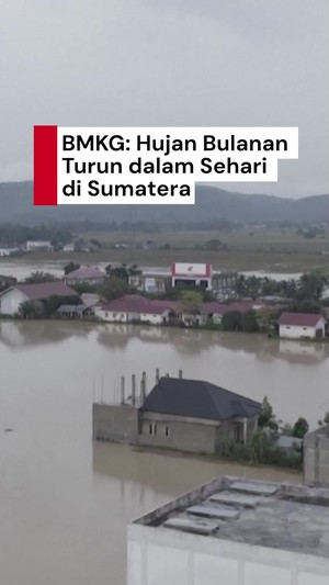 Video: BMKG Sebut Hujan Bulanan Turun dalam Sehari di Sumatera 