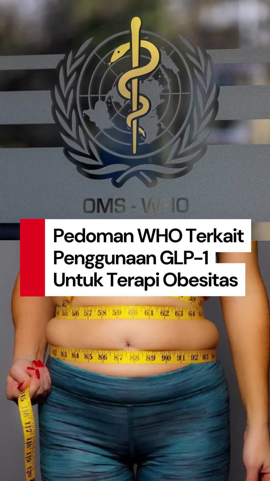 Video: WHO Keluarkan Pedoman Baru Syarat Terapi GLP-1 untuk Obesitas